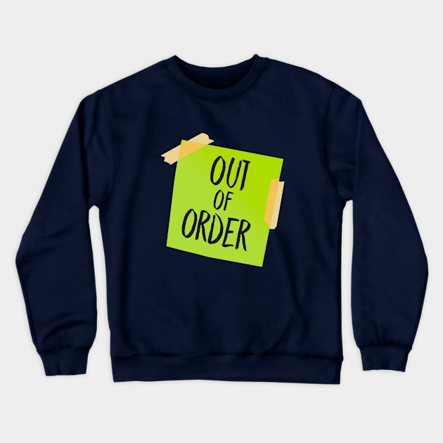 Out of order. Funny humour. Emo.Perfect present for mom mother dad father friend him or her Crewneck Sweatshirt by SerenityByAlex